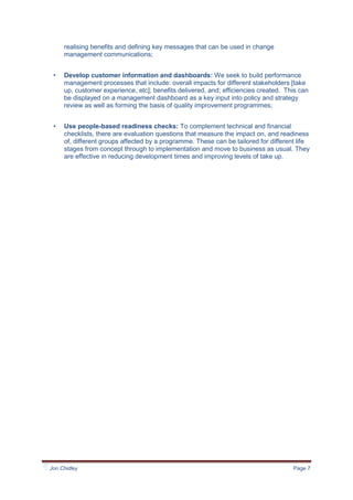 Evaluate opportunities and encourage innovation: Understanding the needs of the different groups and linking these with the organisation’s objectives provides a strong framework to identify initiatives that create value and drop those that do not contribute to future success.  This can include teams from across functions to make an organisation that is more flexible and responsive;