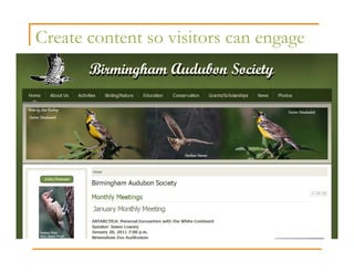 Create content so visitors can engage
 