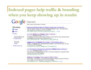 Indexed pages help traffic & branding
when you keep showing up in results
 