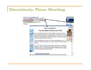 Discontinuity: Phrase Matching
 