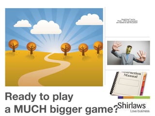 Ready to play  a MUCH bigger game? 