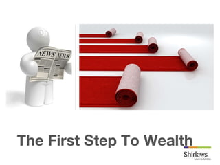 The First Step To Wealth 