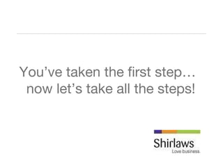 You’ve taken the first step…now let’s take all the steps! 