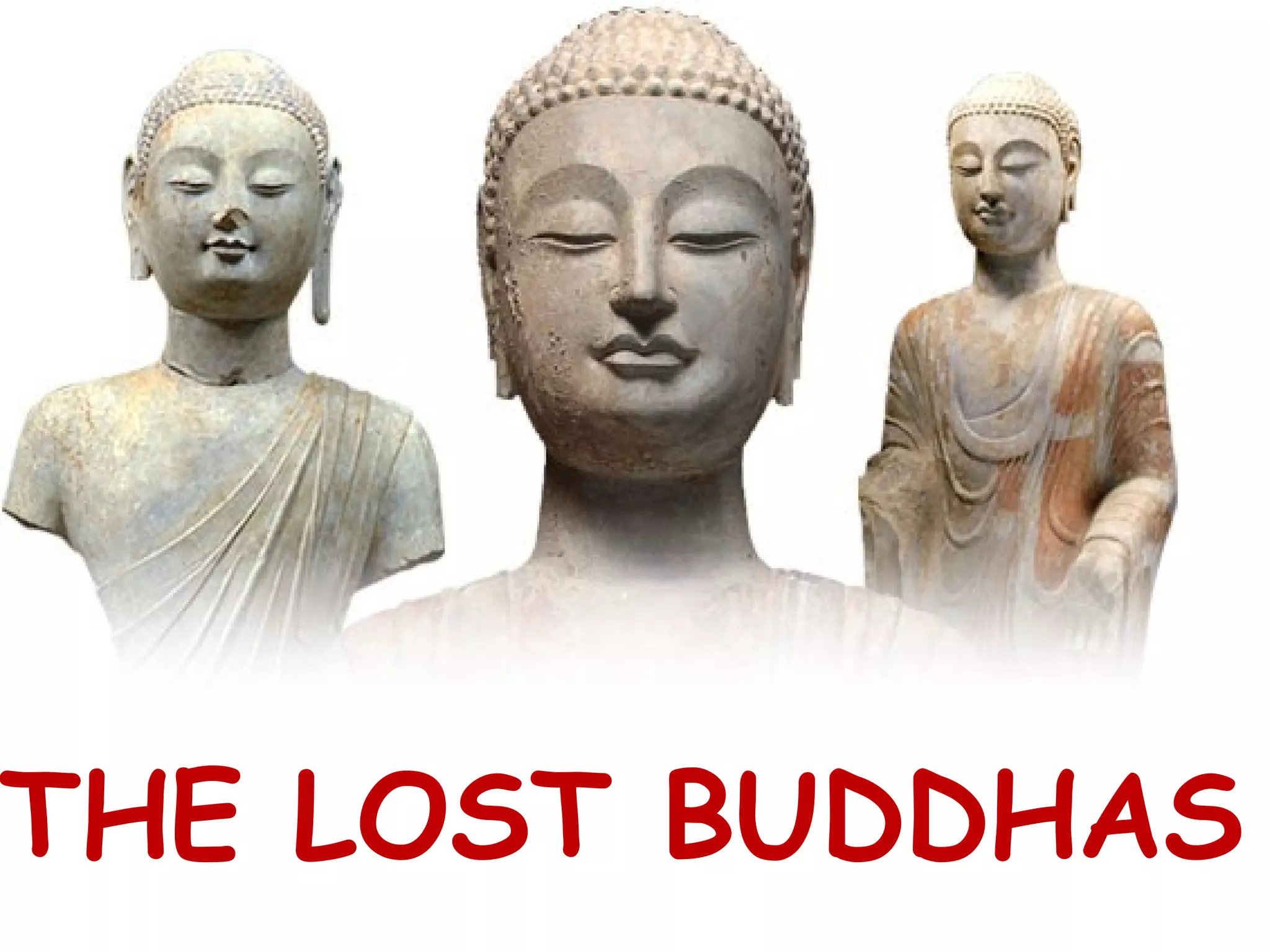 THE LOST BUDDHAS