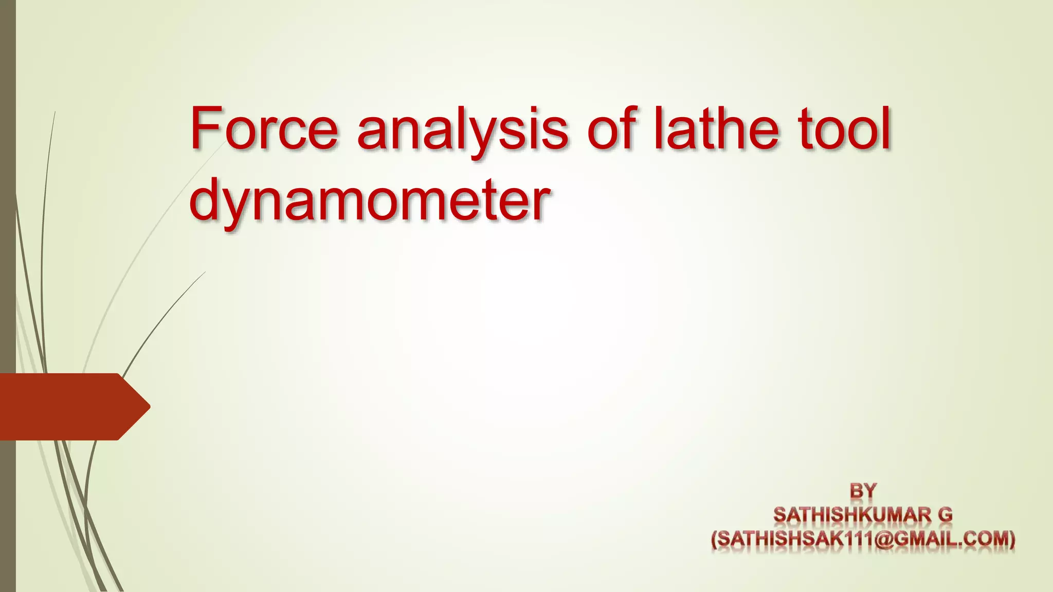 Force analysis of lathe tool dynamometer PPT