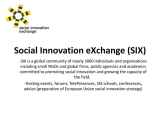 Social Innovation eXchange (SIX) ,[object Object]