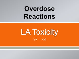 
Overdose
Reactions
 