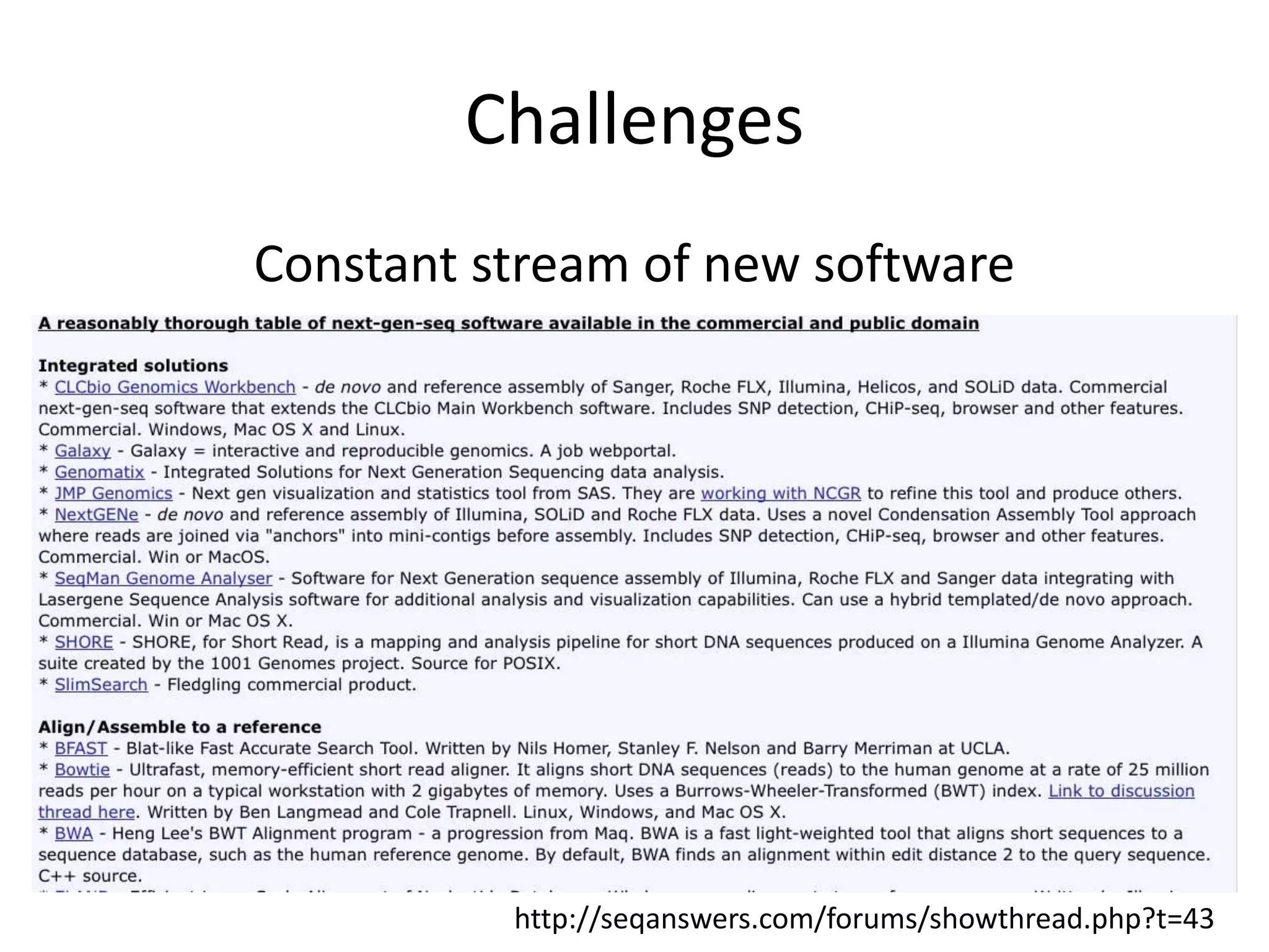 ChallengesConstant stream of new softwarehttp://seqanswers.com/forums/showthread.php?t=43