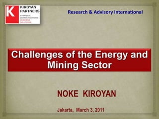 Research & Advisory International




Challenges of the Energy and
       Mining Sector
 