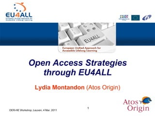 Open Access Strategies through EU4ALL Lydia Montandon  (Atos Origin) 