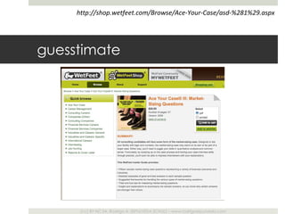 guesstimate http://shop.wetfeet.com/Browse/Ace-Your-Case/asd-%281%29.aspx 