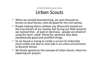 !"#$%&'(#)"#*"+%",#-./#0.123#41#0./5/64##


                    &.7-6#,81245+
•  12.%+3.+&*$"*.4+#"$0%&*("50%67+3.+&((%+8(')&.4+(%+
   2."(.&+$&+9('$9+2."(.&7+32(+4(+6((4+8("+*2.+'0/09+&('0.*-:++
•  ;.(<9.+2.9<0%6+(*2."&+30*2()*+$%-+=>%$%'0$9?+".3$"4+$".+
   *2.+*").+2."(.&+(8+()"+&('0.*-:+@)*+4)"0%6+()"+>.94+".&.$"'2+
   3.+".$90A.4+*2$*+B+$*+9.$&*+0%+C."5$%-+B+<.(<9.+$".+$8"$04+(8+
   )&0%6+*2.+*."5+DE.94F+=2."(?+8("+&(5.(%.+32(+4(.&+
   .G'.<H(%$99-+6((4+$%4+)%&.9>&2+*20%6&:++
•  I(+3.+8()%4+)&+*"-0%6+*(+'".$*.+$+&."/0'.+*(+5$J.+2.9<+
   5(".+/0&0#9.+$%4+$9&(+*(+"$0&.+J04&+0%+$%+)"#$%+.%/0"(%5.%*+
   *(+#.'(5.+2."(.&:++
•  1.+>%$99-+$6"..4+(%+*2.+'(%'.<*+(8+!"#$%+I'()*&:+E$/.+8)%+
   .G<9("0%6+()"+<"(K.'*:+
 