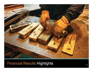 12
www.kinross.com
12
Financial Results Highlights 12
 
