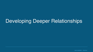 ©2016 MFMER | 3507910-
Developing Deeper Relationships
 