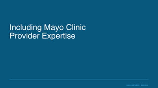 ©2016 MFMER | 3507910-
Including Mayo Clinic
Provider Expertise
 