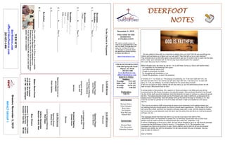 DEERFOOTDEERFOOTDEERFOOTDEERFOOT
NOTESNOTESNOTESNOTES
November 3, 2019
GreetersNovember3,2019
IMPACTGROUP1
WELCOME TO THE
DEERFOOT
CONGREGATION
We want to extend a warm wel-
come to any guests that have come
our way today. We hope that you
enjoy our worship. If you have
any thoughts or questions about
any part of our services, feel free
to contact the elders at:
elders@deerfootcoc.com
CHURCH INFORMATION
5348 Old Springville Road
Pinson, AL 35126
205-833-1400
www.deerfootcoc.com
office@deerfootcoc.com
SERVICE TIMES
Sundays:
Worship 8:15 AM
Bible Class 9:30 AM
Worship 10:30 AM
Worship 5:00 PM
Wednesdays:
7:00 PM
SHEPHERDS
Michael Dykes
John Gallagher
Rick Glass
Sol Godwin
Skip McCurry
Darnell Self
MINISTERS
Richard Harp
Tim Shoemaker
Johnathan Johnson
TotheChurchinPergamum
Revelation___:___
Revelation___:___
1.J________K_______TheirS______________.
Revelation___:___
2Peter___:___-___
2.J________K_______TheirS_______.
Revelation___:___-___
Galatians___:___-___
Acts___:___
John___:___-___
3.J________K_______TheirS______________.
A.R_______________
Revelation___:___
B.C_______________
10:30AMService
Welcome
OpeningPrayer
DavidSkelton
LordSupper/Offering
MikeMcGill
ScriptureReading
CanaanHood
Sermon
————————————————————
5:00PMService
OpeningPrayer
BobbyGunn
Lord’sSupper/Offering
RickGlass
DOMforNovember
Maynard,McGill,Neal
BusDrivers
November3SteveMaynard332-0981
November10RickGlass639-7111
November17ButchKey790-3396
WEBSITE
deerfootcoc.com
office@deerfootcoc.com
205-833-1400
8:15AMService
Welcome
OpeningPrayer
JamesPepper
LordSupper/Offering
KerryNewland
ScriptureReading
JackSelf
Sermon
BaptismalGarmentsfor
NOVEMBER
RobinSpitzley
EldersDownFront
8:15AMSolGodwin
10:30AMRickGlass
5:00PMJohnGallagher
Ourweeklyshow,Plant&Water,isnowavailable.
YoucanwatchRichardandJohnathanevery
WednesdayonourChurchofChristFacebookpage.
Youcanwatchorlistentotheshowonyoursmart
phone,tablet,orcomputer.
Are we called to have faith in a God that is absent from our lives? Did He set everything into
motion and just leave us to figure out our own path? Has God left us to our own devices?
This reminds me of a child who spins a top and lets it spin out of control only to crash into the wall,
teeter, totter, and ultimately fall. Is this the way God interacts with His creation?
Not at all. Because God is Faithful.
When life gets hard, we mess up, we sin - He is still there, loving us. God is still faithful when:
· I'm ungrateful for the blessings He's given
· I put other desires above Him
· I forget to pray/study my Bible
· I'm struggling with temptation or sin
· I doubt His goodness, or even His existence
2 Timothy 2:11-13 shows us: “The saying is trustworthy, for: If we have died with him, we
will also live with him; if we endure, we will also reign with him; if we deny him, he also will
deny us; if we are faithless, he remains faithful for he cannot deny himself.”
If we turn our back on God in denial, He will also deny us, but His faithfulness shows He will
take us back. Why would God do this?
It comes down to His promise. Do a search on God’s promises in the Bible and you will be
overwhelmed by this theme throughout its beautiful pages. God promised Abraham that through
his line all the earth would be blessed. God told Abraham to leave Ur and go to a place He would
tell him. That place became known as the Promised Land. God is faithful to us because He is
staying true to His promise. God will always hold up His end of the deal (2 Timothy 2:13). We
must do our best to uphold our end of the deal and walk in faith and obedience until Jesus
returns.
“The Lord is not slow to fulfill his promise as some count slowness, but is patient toward you,
not wishing that any should perish, but that all should reach repentance. But the day of the Lord
will come like a thief, and then the heavens will pass away with a roar, and the heavenly bodies
will be burned up and dissolved, and the earth and the works that are done on it will be exposed”
(2 Peter 3:9-10).
This passage shows that God has faith in us, but we must return this faith to Him.
“And without faith it is impossible to please him, for whoever would draw near to God must
believe that he exists and that he rewards those who seek him” (Hebrews 11:6).
It will be challenging to have such a faith, and we will be tempted to give up. My favorite passage
concerning the faithfulness of God is found in 1 Corinthians 10:13. “No temptation has
overtaken you that is not common to man. God is faithful, and he will not let you be tempted
beyond your ability, but with the temptation he will also provide the way of escape, that you
may be able to endure it.”
God is Faithful.
 