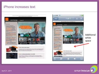 iPhone increases text<br />April 20, 2011<br />Additional white space<br />