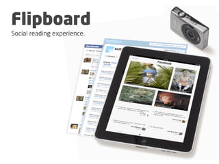 Flipboard
Social reading experience.
 