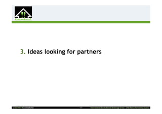 2




        3. Ideas looking for partners




! E! 5431  EurekaBuild2   - 17 -   International EurekaBuild2 Brokerage Event – 24th March Barcelona (Spain)
 