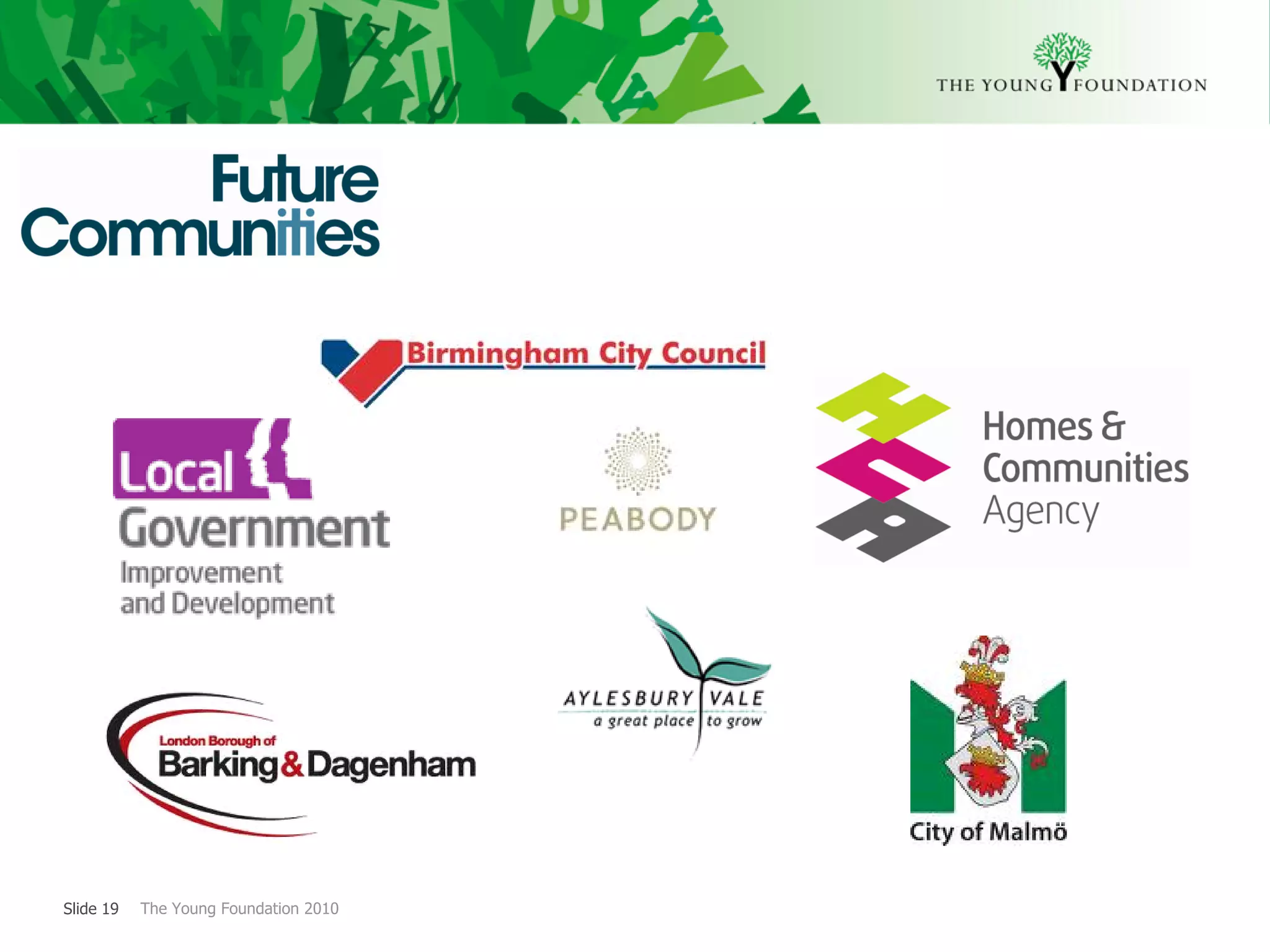Slide 19   The Young Foundation 2010
 