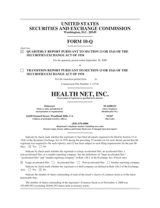 UNITED STATES
         SECURITIES AND EXCHANGE COMMISSION
                                                    Washington, D.C. 20549


                                                        FORM 10-Q
(Mark One)
È     QUARTERLY REPORT PURSUANT TO SECTION 13 OR 15(d) OF THE
      SECURITIES EXCHANGE ACT OF 1934
                                     For the quarterly period ended September 30, 2008
                                                                  or

‘     TRANSITION REPORT PURSUANT TO SECTION 13 OR 15(d) OF THE
      SECURITIES EXCHANGE ACT OF 1934
                                       For the transition period from                to
                                              Commission File Number: 1-12718



                                  HEALTH NET, INC.
                                         (Exact name of registrant as specified in its charter)


                          Delaware                                                                95-4288333
                  (State or other jurisdiction of                                             (I.R.S. Employer
                 incorporation or organization)                                              Identification No.)

     21650 Oxnard Street, Woodland Hills, CA                                                        91367
             (Address of principal executive offices)                                              (Zip Code)

                                                          (818) 676-6000
                                     (Registrant’s telephone number, including area code)
                         (Former name, former address and former fiscal year, if changed since last report)


     Indicate by check mark whether the registrant (1) has filed all reports required to be filed by Section 13 or
15(d) of the Securities Exchange Act of 1934 during the preceding 12 months (or for such shorter period that the
registrant was required to file such reports), and (2) has been subject to such filing requirements for the past 90
days. È Yes ‘ No
     Indicate by check mark whether the registrant is a large accelerated filer, an accelerated filer, a
non-accelerated filer, or a smaller reporting company. See the definitions of “large accelerated filer,”
“accelerated filer” and “smaller reporting company” in Rule 12b-2 of the Exchange Act. (Check one):
È    Large accelerated filer ‘           Accelerated filer ‘           Non-accelerated filer ‘ Smaller reporting company
     Indicate by check mark whether the registrant is a shell company (as defined in Rule 12b-2 of the Exchange
Act). ‘ Yes È No
     Indicate the number of shares outstanding of each of the issuer’s classes of common stock as of the latest
practicable date:
     The number of shares outstanding of the registrant’s Common Stock as of November 4, 2008 was
103,689,582 (excluding 40,044,293 shares held as treasury stock).
 