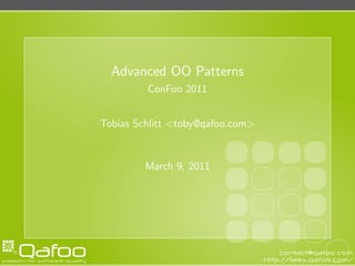 Advanced OO Patterns
         ConFoo 2011


Tobias Schlitt <toby@qafoo.com>


        March 9, 2011
 