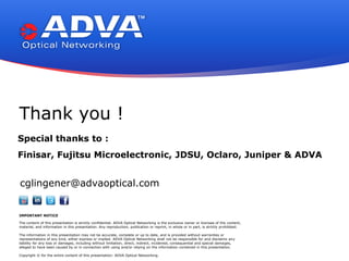 Protocolsand multi-layerintegrationMulti-layer network study - resultsUS, 46 Nodes, 18 Tb/s, 1:1 packet:TDM-> 2:110GbE (grey)…OTU2 (grey)typicalrange23%savings…PacketSwitch(MPLS)OTU2 (grey)…10GbE (grey)…10GbE (grey)…OTU2 (grey)…Hybrid Packet/Circuit Switch (MPLS/ODU)…OTU4(grey)PacketSwitch(MPLS)CircuitSwitch (ODU)CircuitSwitch (ODU)OTU4(colored)……96 lDWDM96 lDWDMContentionlessMD-ROADMOTU4(colored)OTU4(colored)…………96 lDWDM96 lDWDM96 lDWDM96 lDWDMContentionlessMD-ROADMContentionlessMD-ROADMUp to 23% savings with an integrated switchAutenrieth, et.al., “Benefits of Integrated Packet/Circuit/Wavelength Switches in Next-Generation Optical Core Networks”, NFOEC 2011, NMC4 