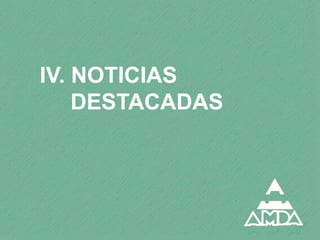 IV. NOTICIAS
DESTACADAS
 