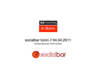 in Bonn

socialbar bonn // 04.04.2011
     Andreas Bechman, Peter Schreck
 