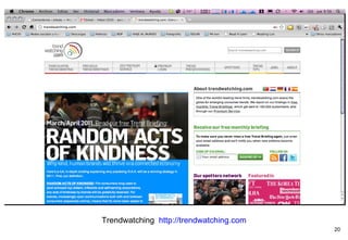 Trendwatching  http://trendwatching.com 