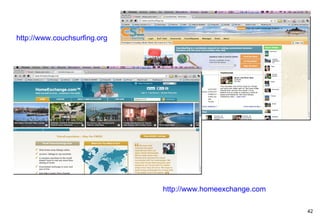 http://www.couchsurfing.org http://www.homeexchange.com 