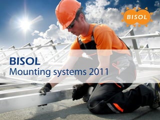 BISOL
Mounting systems 2011
 