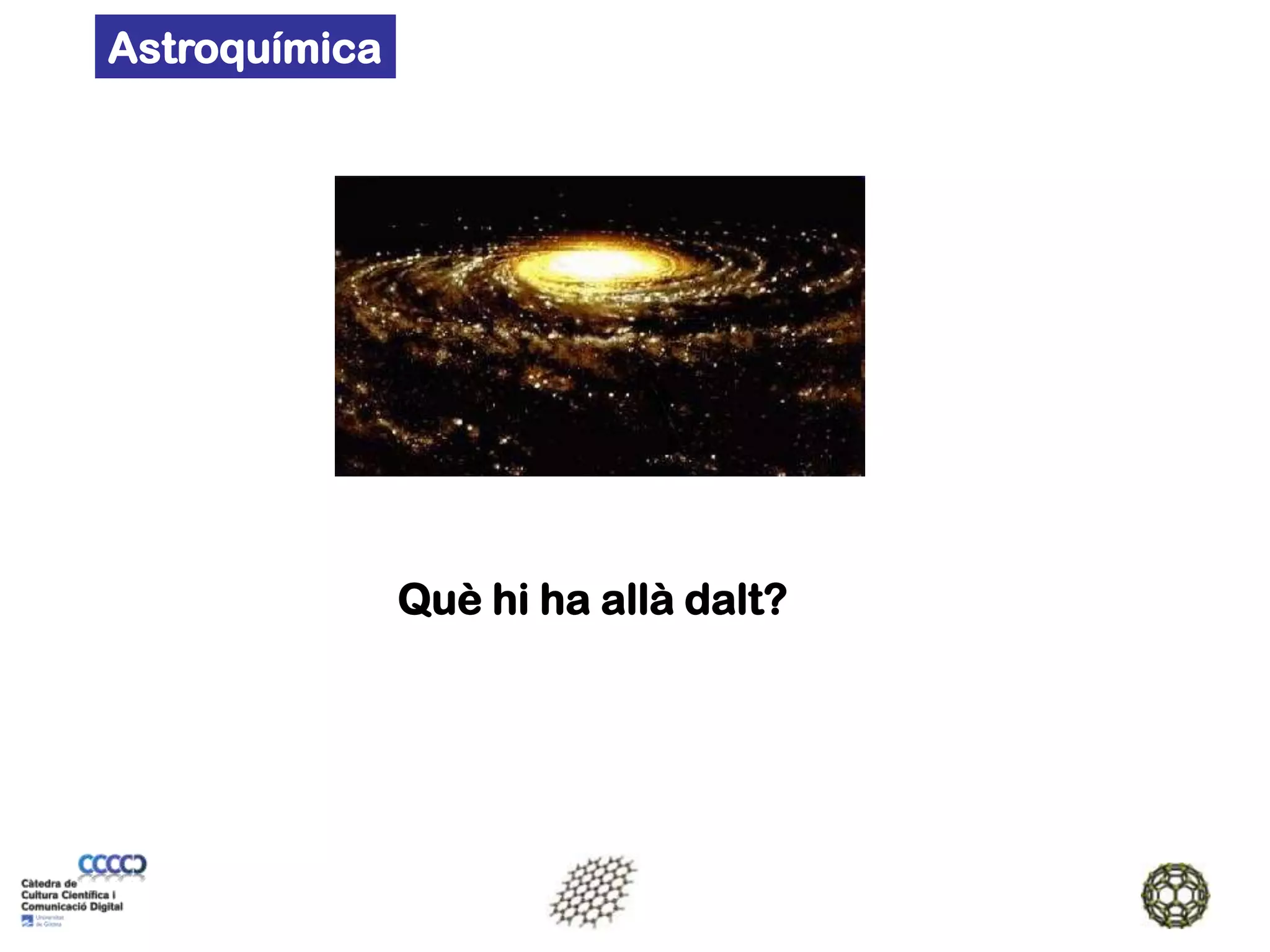 AstroquímicaQuè hi ha allà dalt?