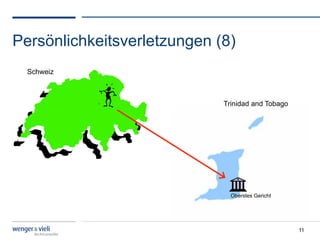Persönlichkeitsverletzungen (8)
  Schweiz



                             Trinidad and Tobago




                               Oberstes Gericht




                                                   11
 