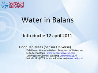 Water in Balans Introductie 12 april 2011 ,[object Object]