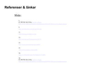 Referenser & l?nkar

      ݺߣ:
         1.
         CC BY-NC-SA 2.0 by Tatcher a Hainu
         http://www.flickr.com/photos/wunderkanone/4262065280/sizes/z/in/photostream/

         9.
         http://groups.diigo.com/group/biologia

         11.
         http://biologg.wordpress.com/

         12.
         http://tolweb.org/Zygnematales/20578

         13.
         http://www.oercommons.org/search?

         15.
         http://www.nature.com/scitable

         16.
         http://sv.wikipedia.org/wiki/Hullsj%C3%B6n

         18.
         CC BY-NC-SA 2.0 by Tatcher a Hainu
         http://www.flickr.com/photos/wunderkanone/4262065280/sizes/z/in/photostream/
 