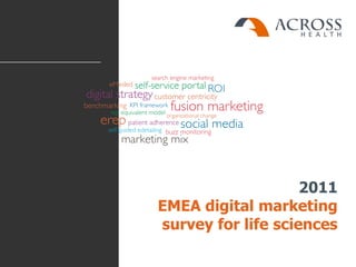 2011
EMEA digital marketing
survey for life sciences
 