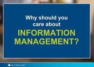 Why should you
   care about
INFORMATION
MANAGEMENT?

                  1
 