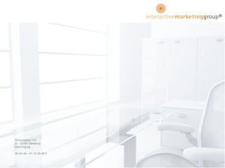 Ruhrstrasse 114
D – 22761 Hamburg
www.img.ag

49 (0) 40 – 41 12 55 68 0
 