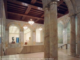 Adelaide Wade Cobb Gallery Hall – Nelson-Atkins Museum of Art – Kansas City, Missouri  