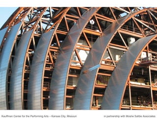 Kauffman Center for the Performing Arts – Kansas City, Missouri in partnership with Moshe Safdie Associates 