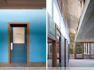 Omega Center for Sustainable Living – Omega Institute for Holistic Studies – Rhinebeck, New York 