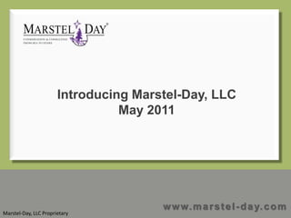 Introducing Marstel-Day, LLCMay 2011www.marstel-day.comMarstel-Day, LLC Proprietary