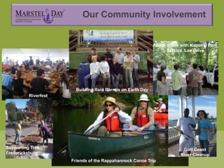 Our Community InvolvementAdopt-a-Site with National Park Service, Lee DriveBuilding Rain Barrels on Earth DayRiverfestSupporting Tree FredericksburgGulf CoastRiver CleanupFriends of the Rappahannock Canoe Trip