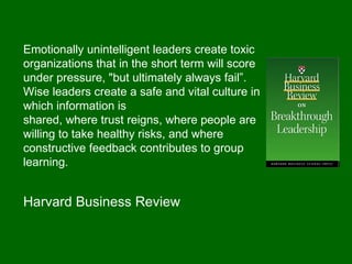 Harvard Business Review Emotionally unintelligent leaders create toxic organizations that in the short term will score und...
