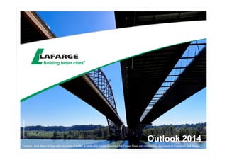 Outlook 2014 
© Médiathèque Lafarge 
Canada - Port Mann Bridge with ten lanes of traffic, a cable-stay bridge spanning the Fraser River and connecting the towns of Coquitlam and Surrey 
 