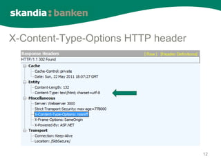 X-Content-Type-Options HTTP header




                                     12
 
