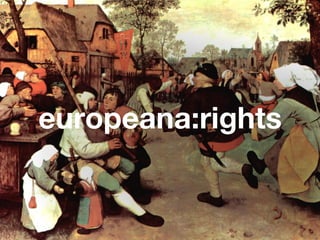 europeana:rights
 