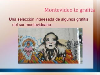 Montevideo te grafita ,[object Object]