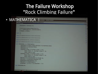 The Failure Workshop
         "Rock Climbing Failure"
   MATHEMATICA 
 